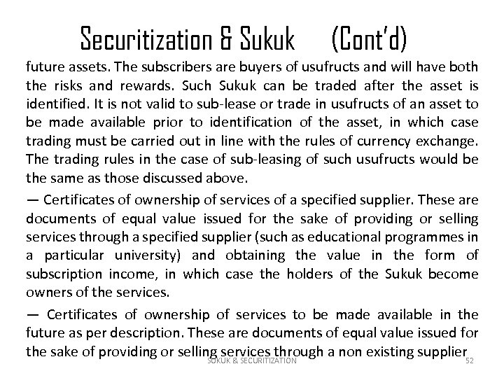 Securitization & Sukuk (Cont’d) future assets. The subscribers are buyers of usufructs and will