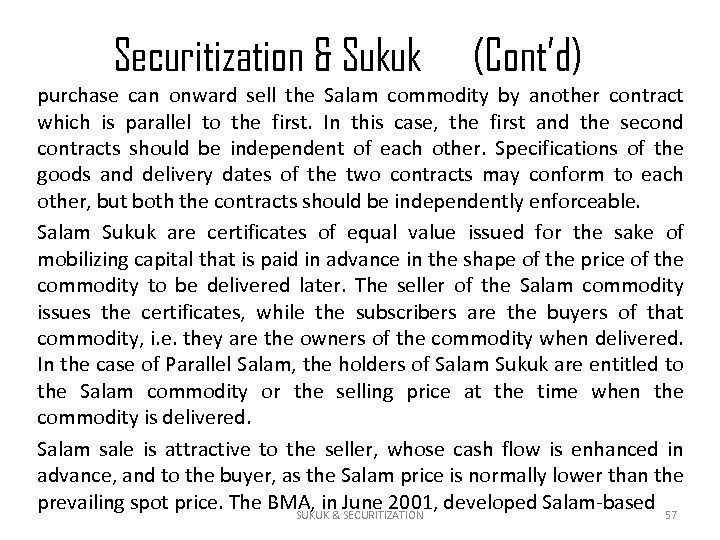 Securitization & Sukuk (Cont’d) purchase can onward sell the Salam commodity by another contract