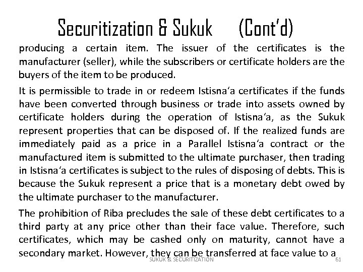 Securitization & Sukuk (Cont’d) producing a certain item. The issuer of the certificates is