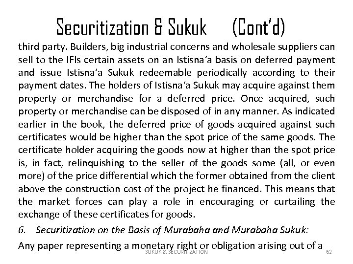 Securitization & Sukuk (Cont’d) third party. Builders, big industrial concerns and wholesale suppliers can