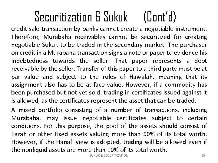Securitization & Sukuk (Cont’d) credit sale transaction by banks cannot create a negotiable instrument.