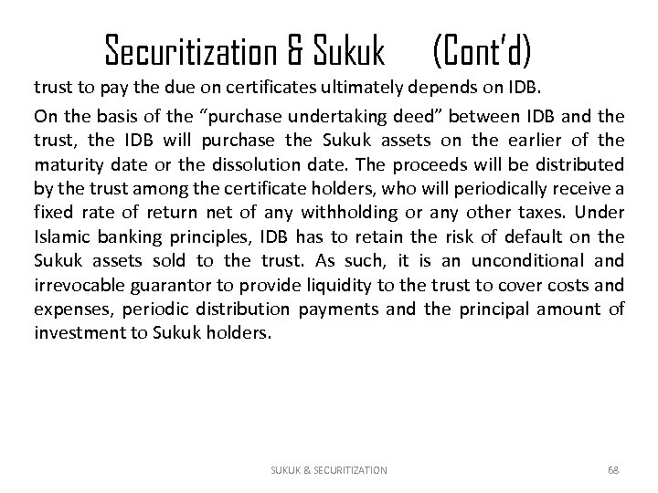 Securitization & Sukuk (Cont’d) trust to pay the due on certificates ultimately depends on