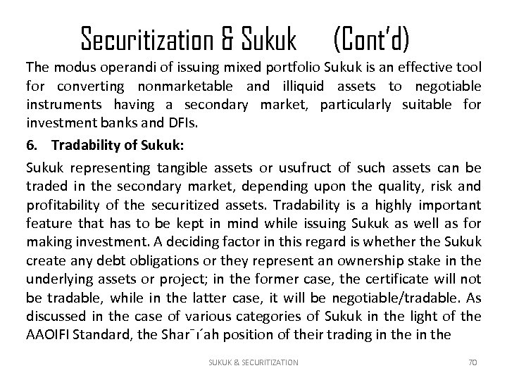 Securitization & Sukuk (Cont’d) The modus operandi of issuing mixed portfolio Sukuk is an