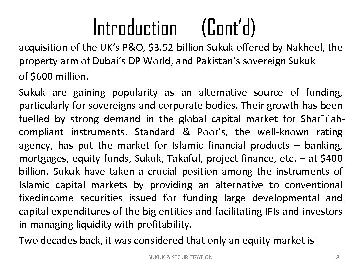 Introduction (Cont’d) acquisition of the UK’s P&O, $3. 52 billion Sukuk offered by Nakheel,
