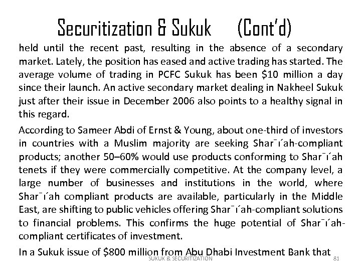 Securitization & Sukuk (Cont’d) held until the recent past, resulting in the absence of
