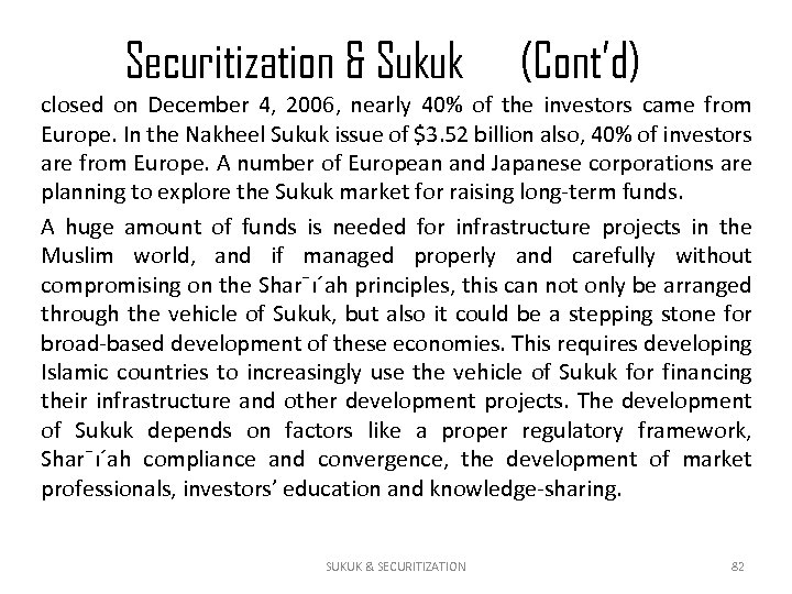 Securitization & Sukuk (Cont’d) closed on December 4, 2006, nearly 40% of the investors