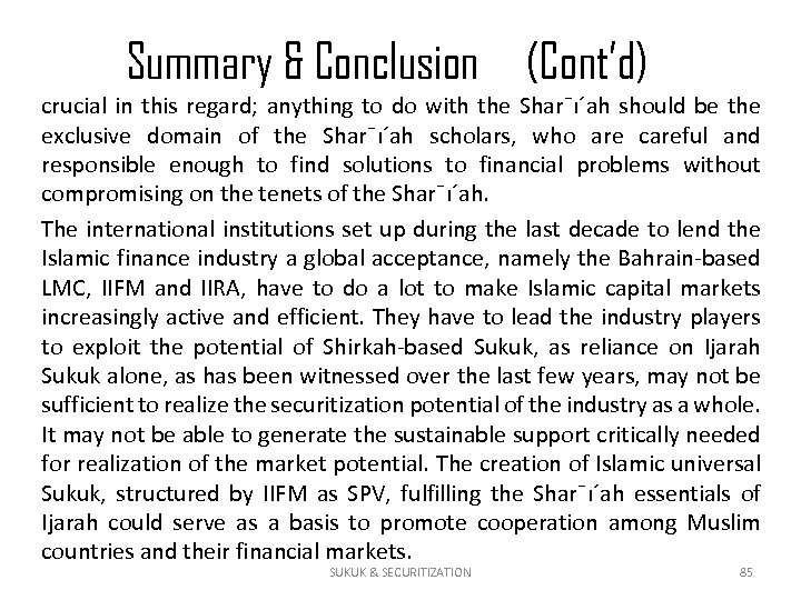 Summary & Conclusion (Cont’d) crucial in this regard; anything to do with the Shar¯ı´ah