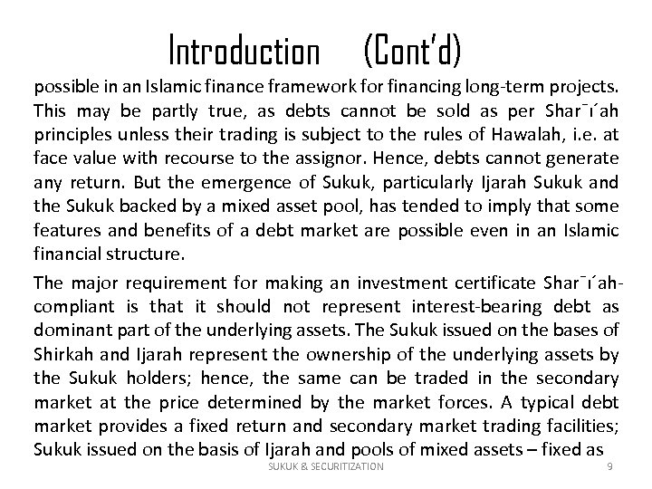 Introduction (Cont’d) possible in an Islamic finance framework for financing long-term projects. This may