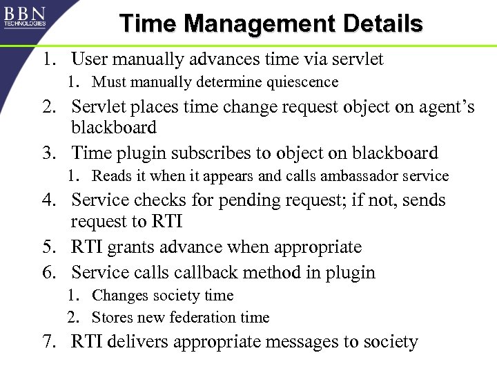 Time Management Details 1. User manually advances time via servlet 1. Must manually determine
