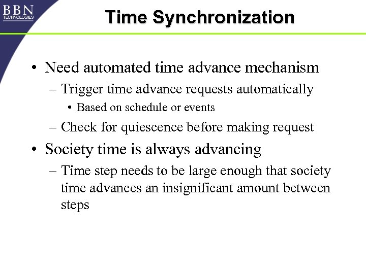 Time Synchronization • Need automated time advance mechanism – Trigger time advance requests automatically