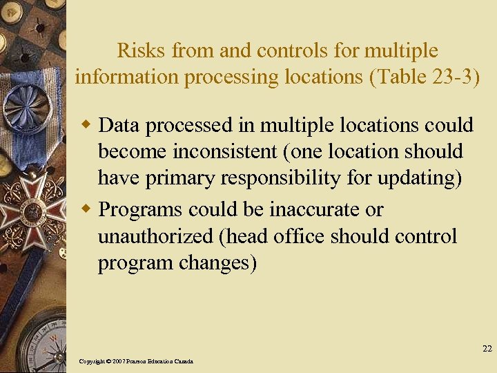 Risks from and controls for multiple information processing locations (Table 23 -3) w Data