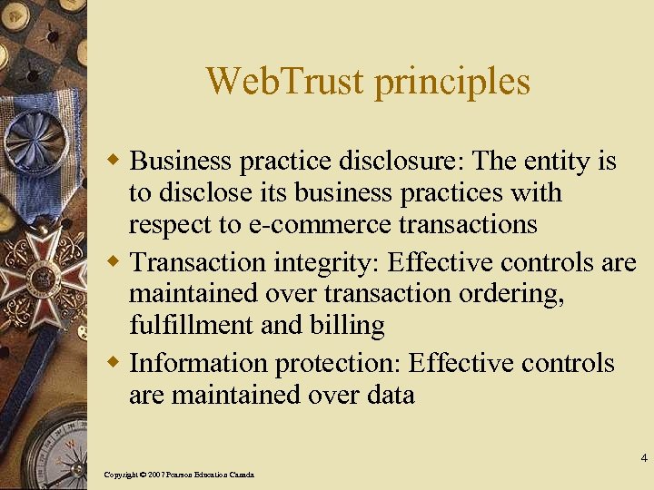 Web. Trust principles w Business practice disclosure: The entity is to disclose its business