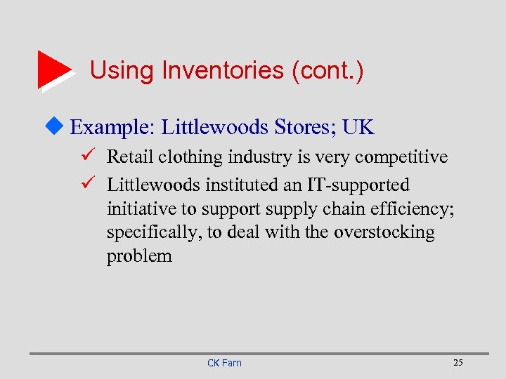 Using Inventories (cont. ) u Example: Littlewoods Stores; UK ü Retail clothing industry is