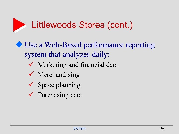 Littlewoods Stores (cont. ) u Use a Web-Based performance reporting system that analyzes daily:
