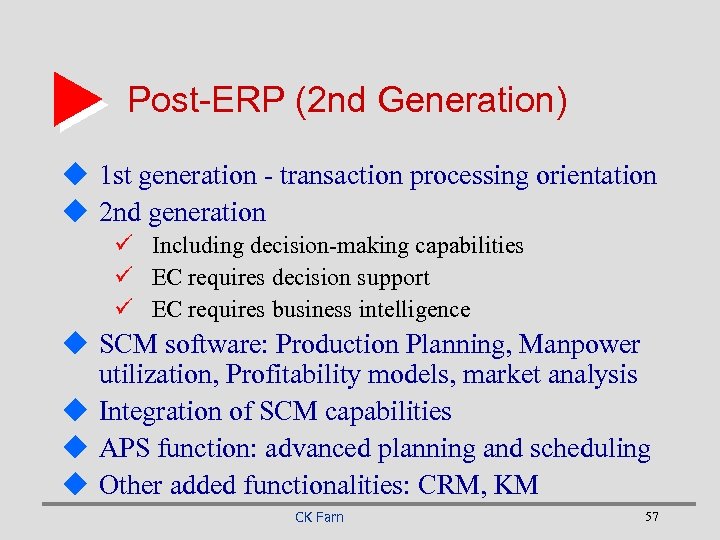 Post-ERP (2 nd Generation) u 1 st generation - transaction processing orientation u 2