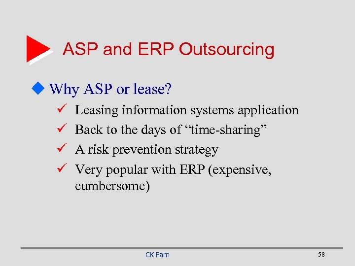 ASP and ERP Outsourcing u Why ASP or lease? ü ü Leasing information systems