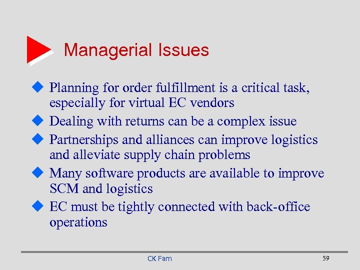 Managerial Issues u Planning for order fulfillment is a critical task, especially for virtual