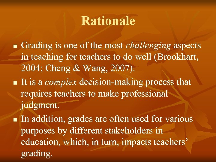 Rationale n n n Grading is one of the most challenging aspects in teaching