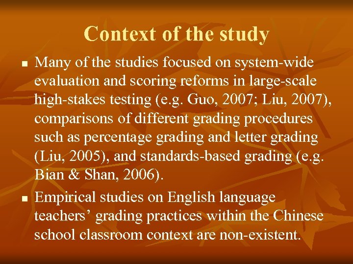 Context of the study n n Many of the studies focused on system-wide evaluation