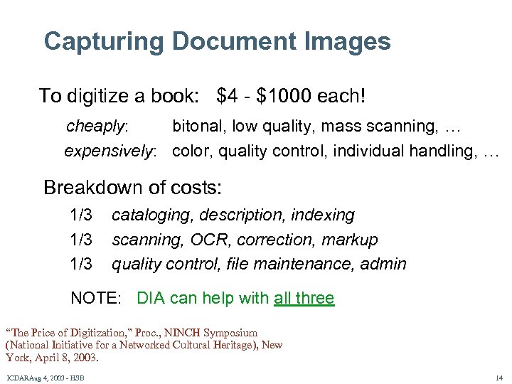 Capturing Document Images To digitize a book: $4 - $1000 each! cheaply: bitonal, low