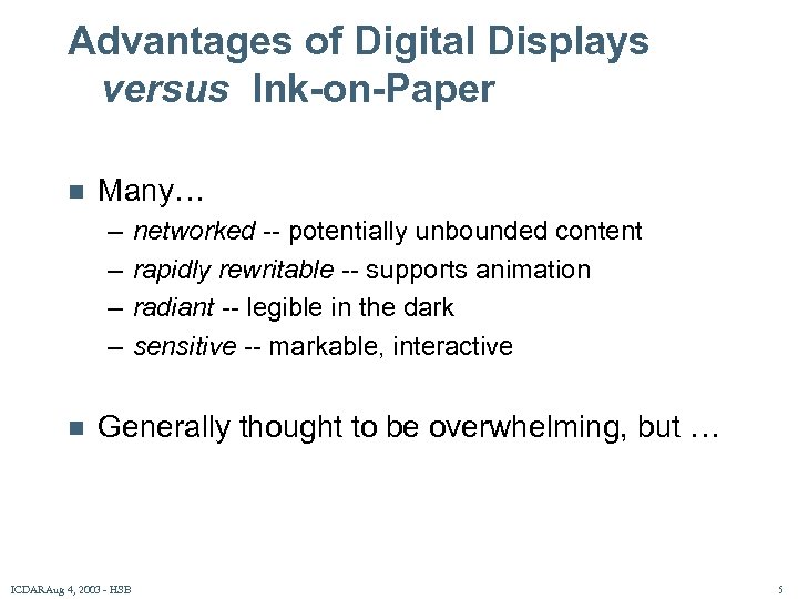 Advantages of Digital Displays versus Ink-on-Paper n Many… – – n networked -- potentially
