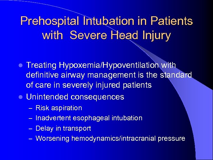 Prehospital Intubation in Patients with Severe Head Injury Treating Hypoxemia/Hypoventilation with definitive airway management