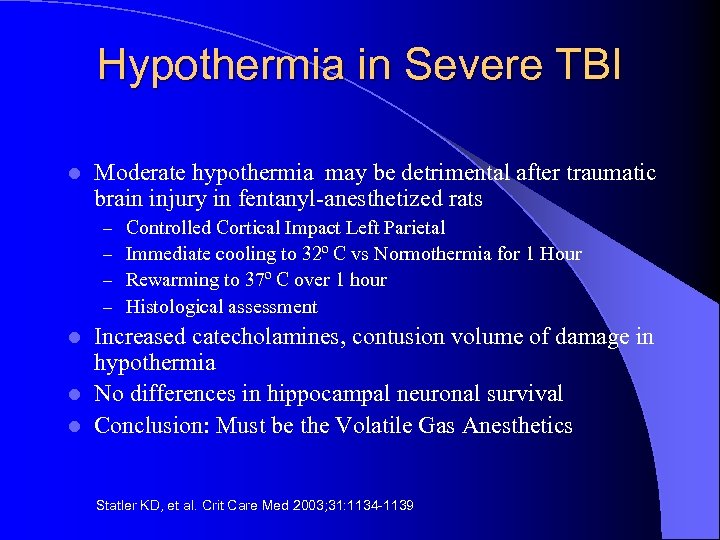 Hypothermia in Severe TBI l Moderate hypothermia may be detrimental after traumatic brain injury