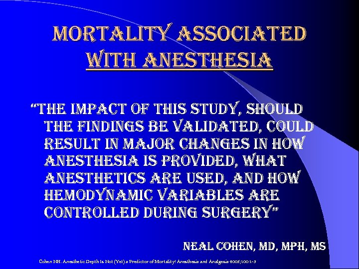 mortality associated with anesthesia “the impact of this study, should the findings be validated,