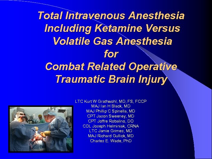 Total Intravenous Anesthesia Including Ketamine Versus Volatile Gas Anesthesia for Combat Related Operative Traumatic