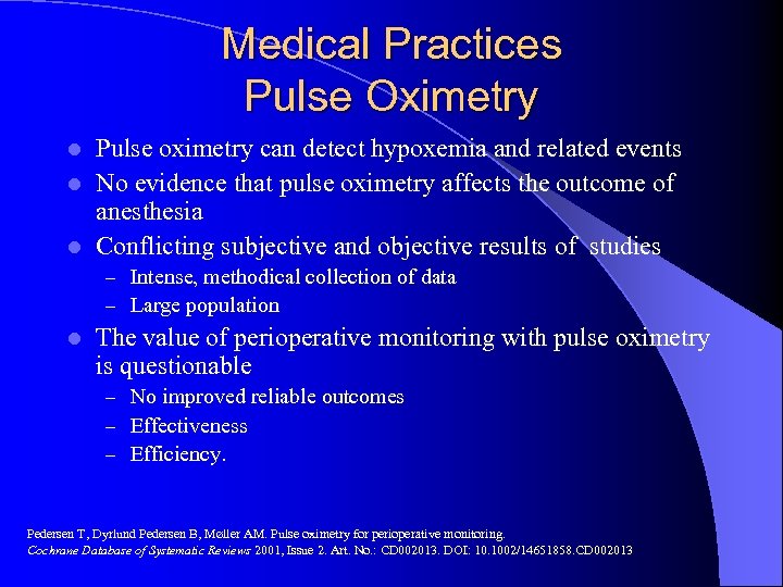 Medical Practices Pulse Oximetry Pulse oximetry can detect hypoxemia and related events l No