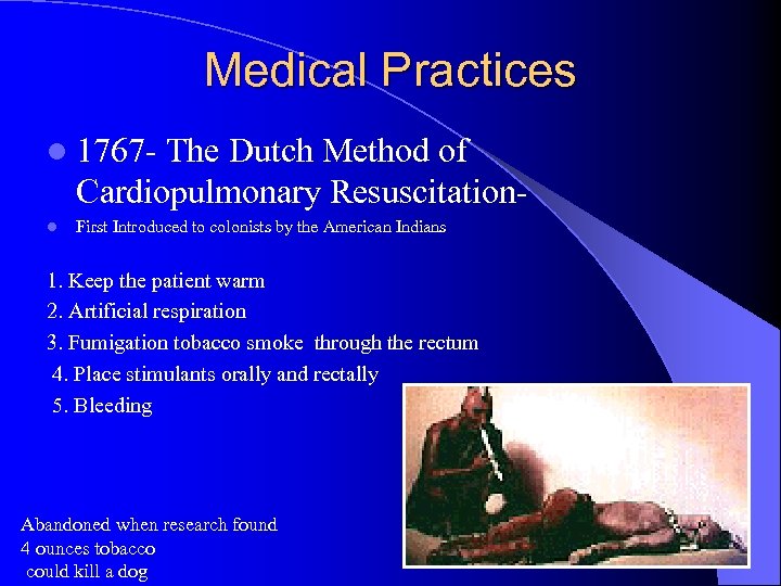 Medical Practices l 1767 - The Dutch Method of Cardiopulmonary Resuscitation- l First Introduced
