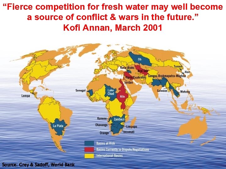 “Fierce competition for fresh water maytensions: 260 international basins: +/- well become a source