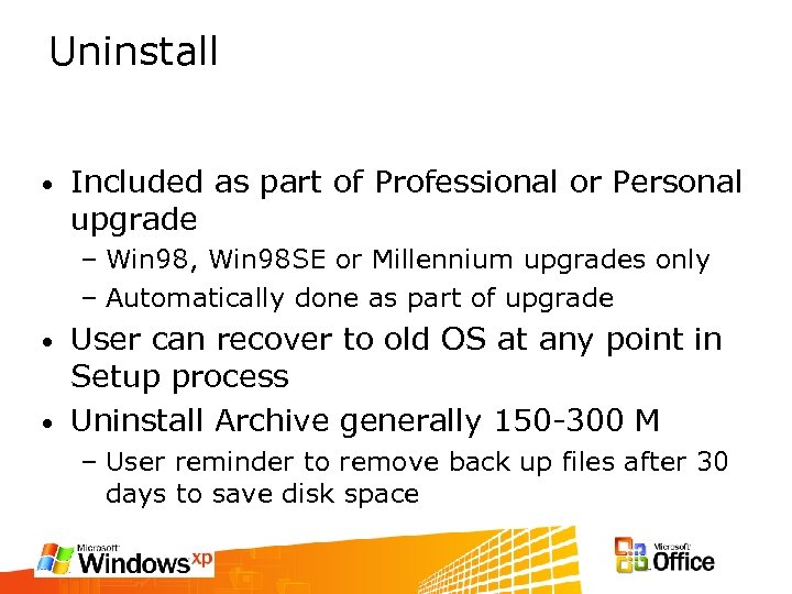 Uninstall • Included as part of Professional or Personal upgrade – Win 98, Win