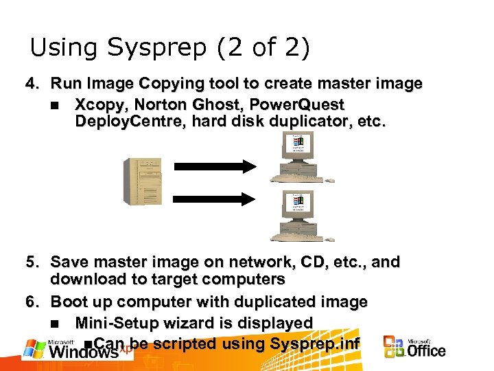 Using Sysprep (2 of 2) 4. Run Image Copying tool to create master image