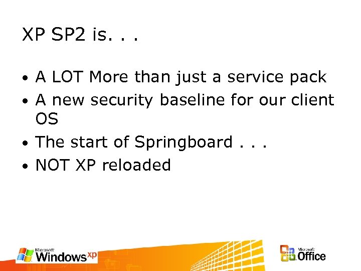 XP SP 2 is. . . A LOT More than just a service pack