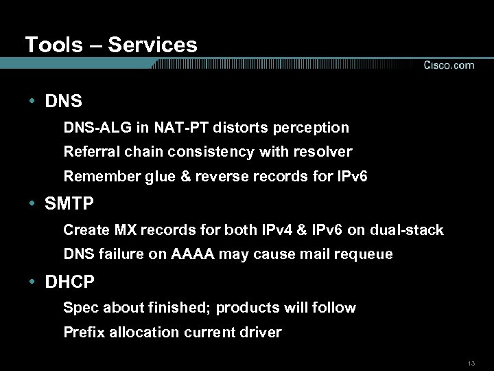 Tools – Services • DNS-ALG in NAT-PT distorts perception Referral chain consistency with resolver