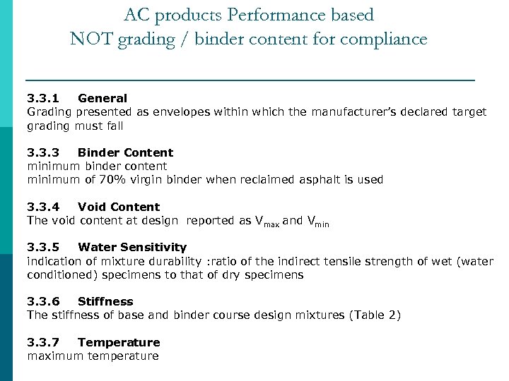 AC products Performance based NOT grading / binder content for compliance 3. 3. 1