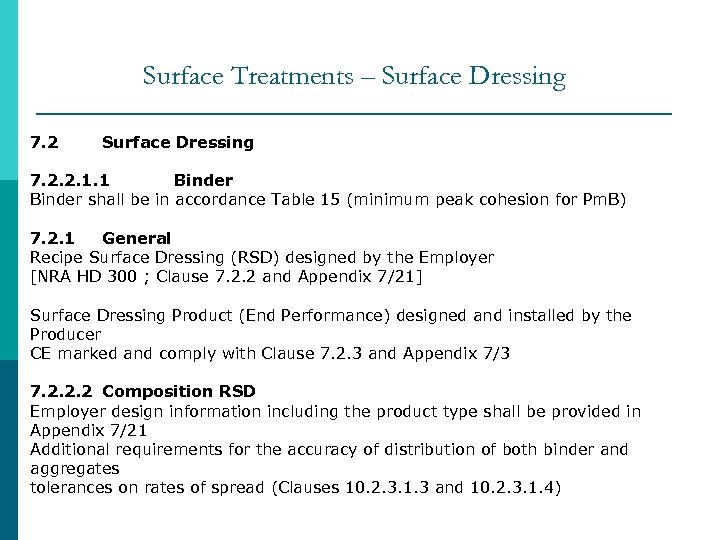 Surface Treatments – Surface Dressing 7. 2. 2. 1. 1 Binder shall be in
