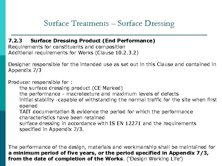 Surface Treatments – Surface Dressing 7. 2. 3 Surface Dressing Product (End Performance) Requirements