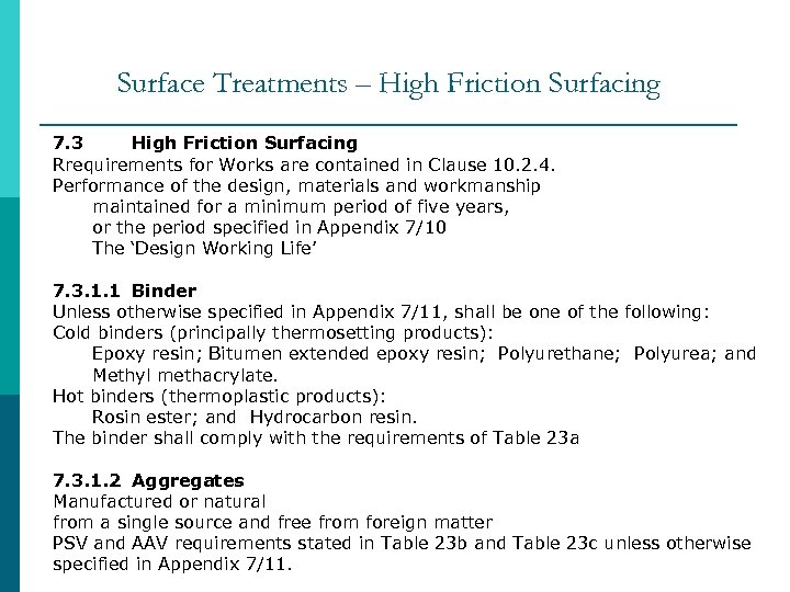 Surface Treatments – High Friction Surfacing 7. 3 High Friction Surfacing Rrequirements for Works