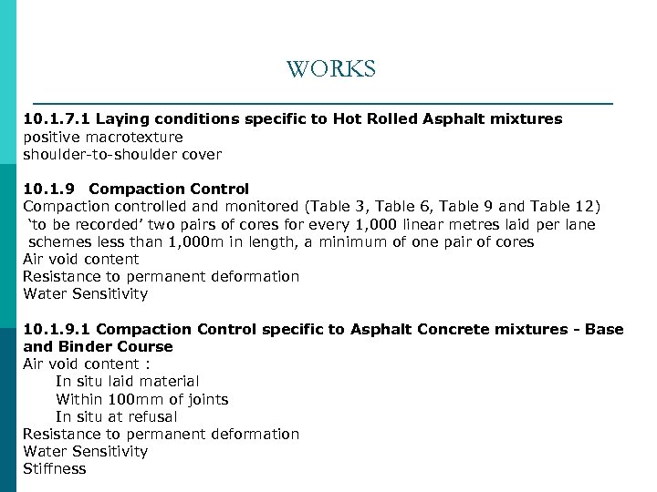 WORKS 10. 1. 7. 1 Laying conditions specific to Hot Rolled Asphalt mixtures positive
