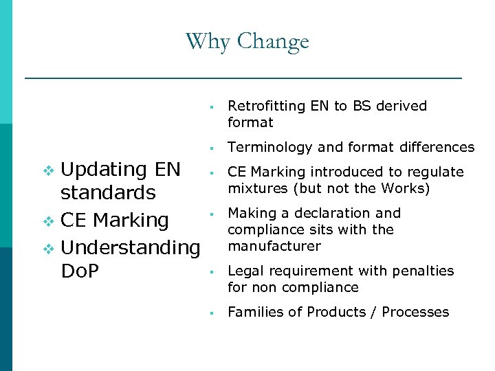Why Change § Retrofitting EN to BS derived format § Terminology and format differences