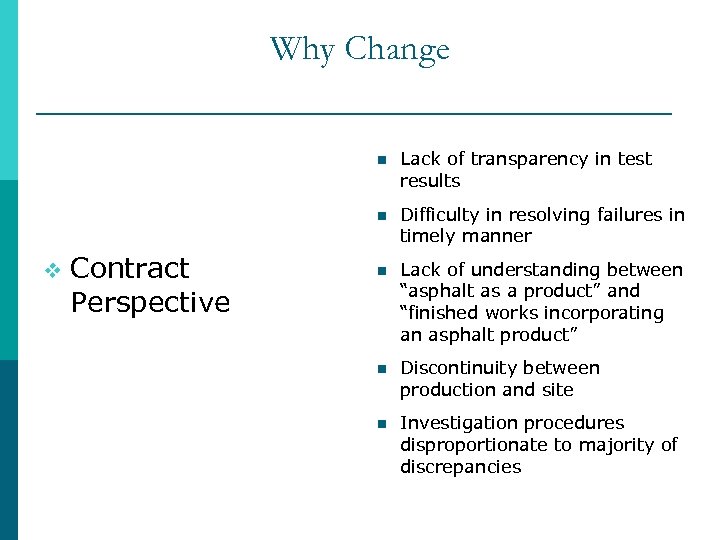 Why Change n n v Contract Perspective Lack of transparency in test results Difficulty