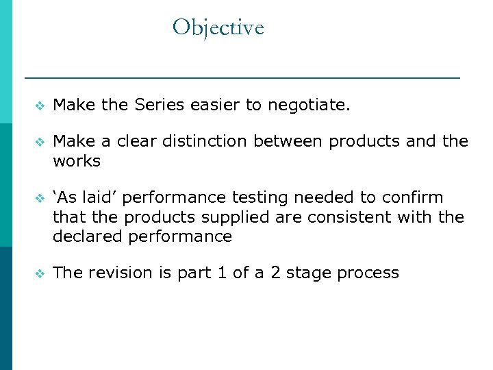 Objective v Make the Series easier to negotiate. v Make a clear distinction between