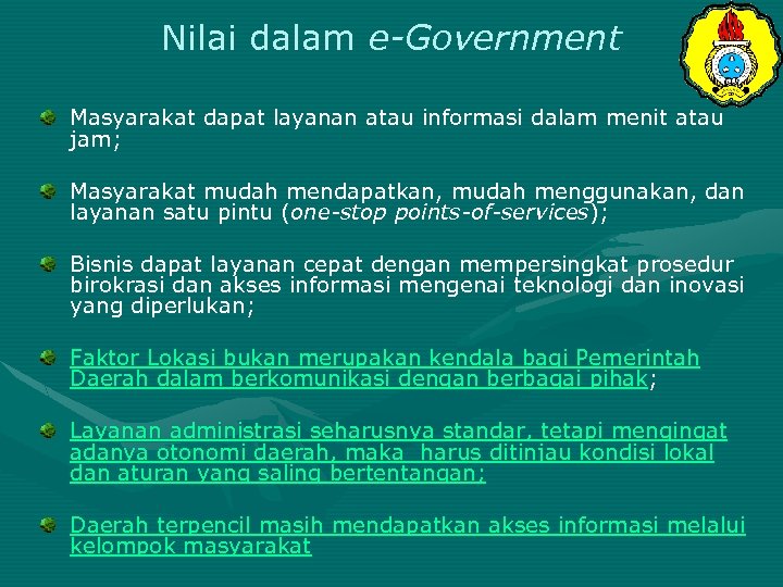 Nilai dalam e-Government Masyarakat dapat layanan atau informasi dalam menit atau jam; Masyarakat mudah