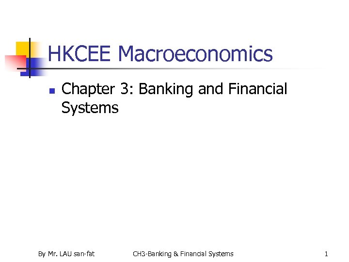 HKCEE Macroeconomics n Chapter 3: Banking and Financial Systems By Mr. LAU san-fat CH