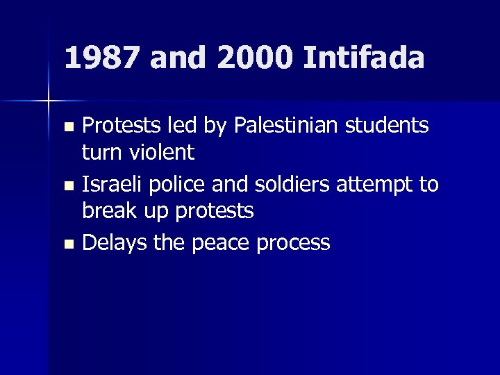 1987 and 2000 Intifada Protests led by Palestinian students turn violent n Israeli police