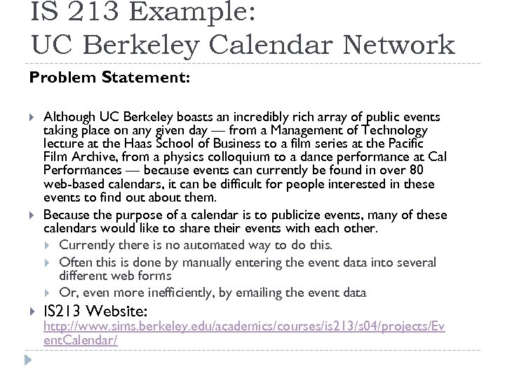 IS 213 Example: UC Berkeley Calendar Network Problem Statement: Although UC Berkeley boasts an