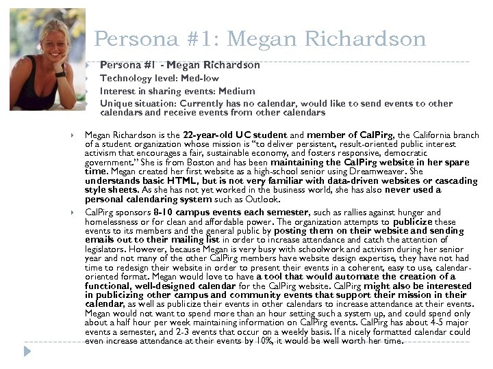 Persona #1: Megan Richardson Persona #1 - Megan Richardson Technology level: Med-low Interest in