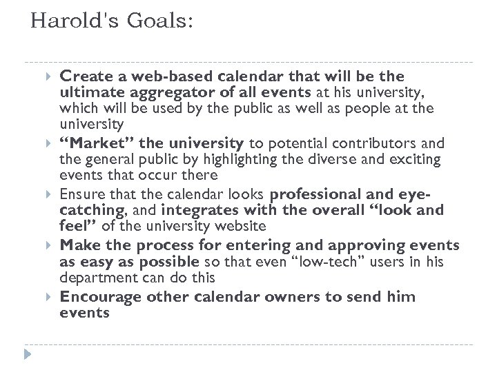 Harold's Goals: Create a web-based calendar that will be the ultimate aggregator of all